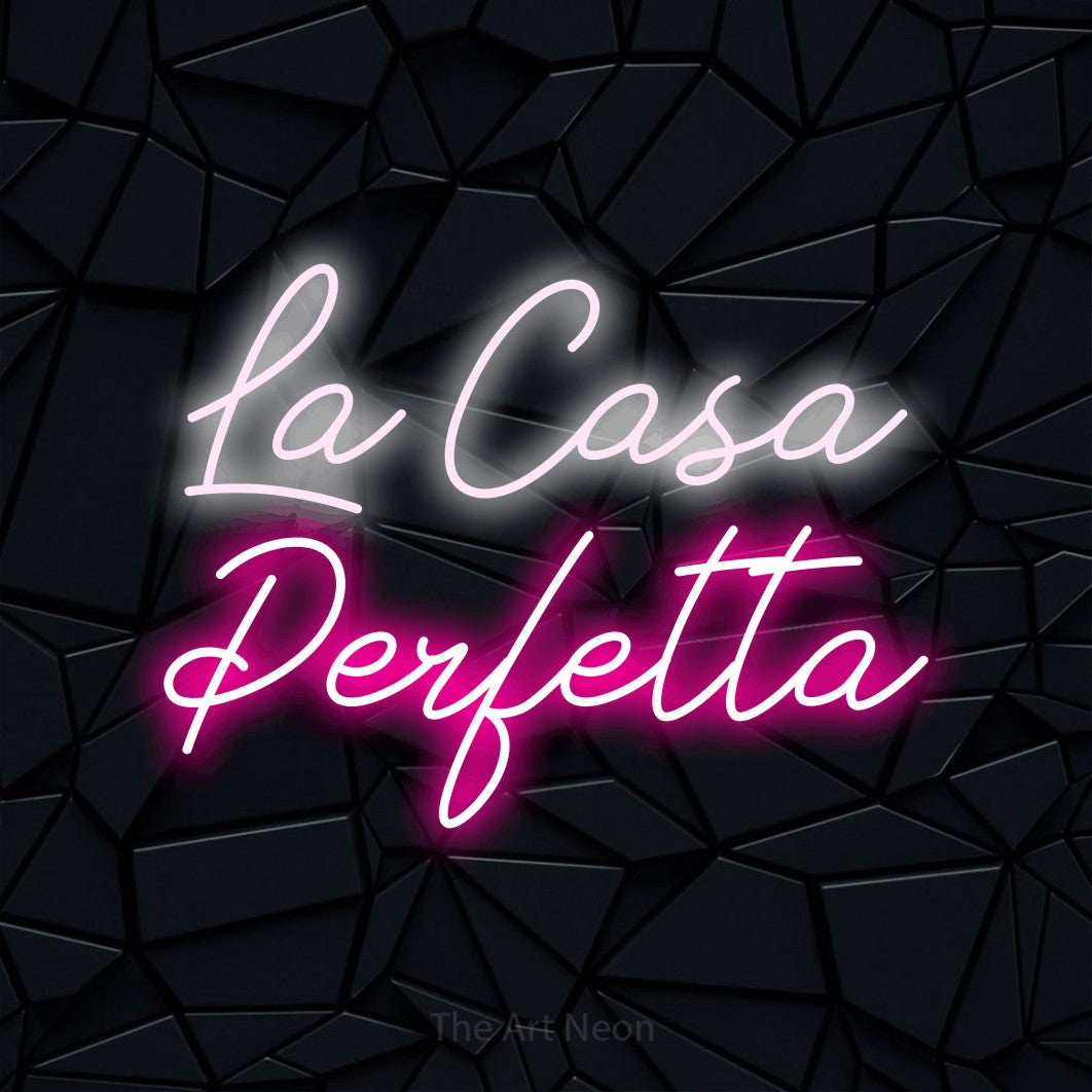 LED neon sign reading “La Casa Perfetta”, arranged in 2 lines.