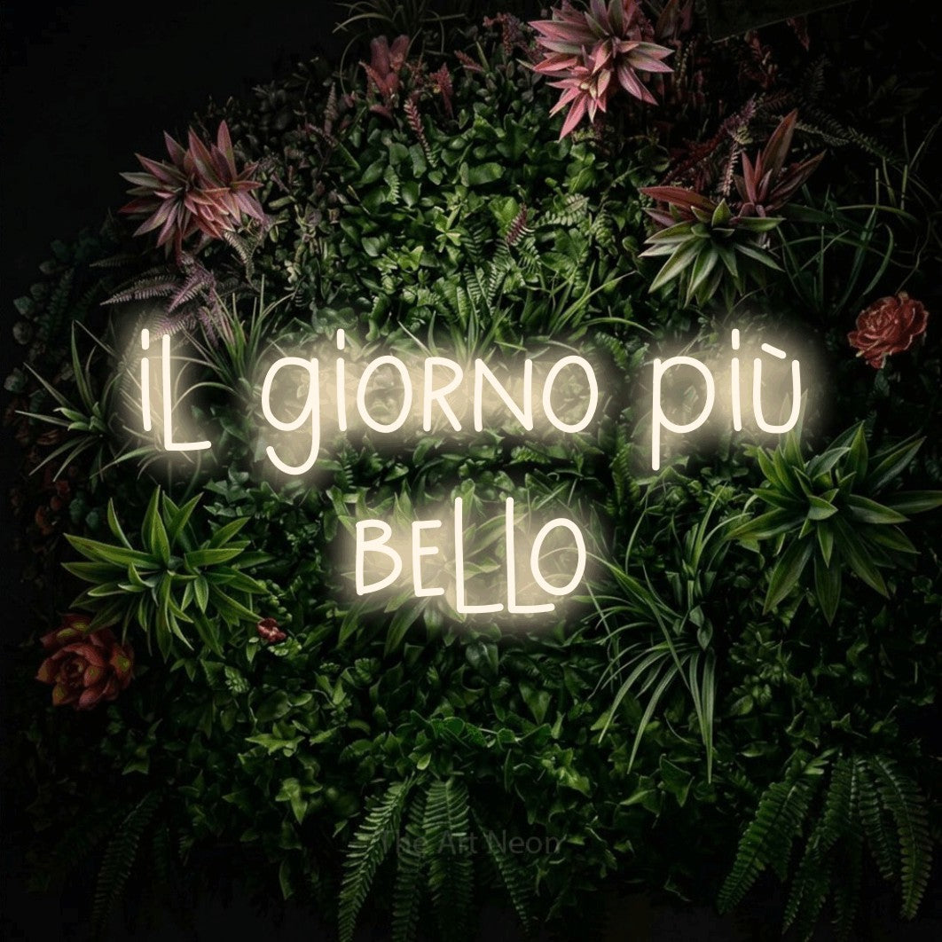 LED neon sign reading “il giorno più bello”, arranged in 2 lines.