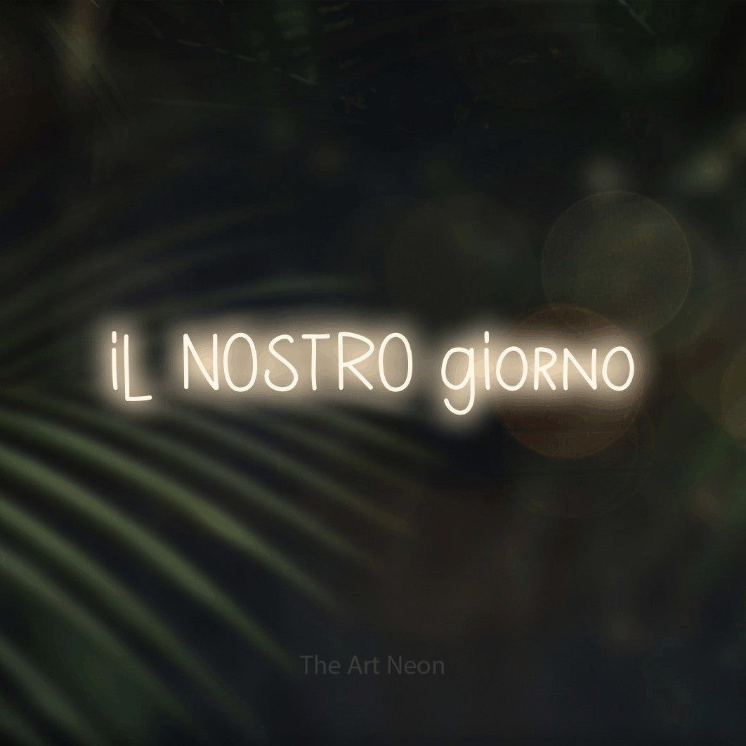 LED neon sign reading “il NOSTRO giorno”, arranged in a single line.
