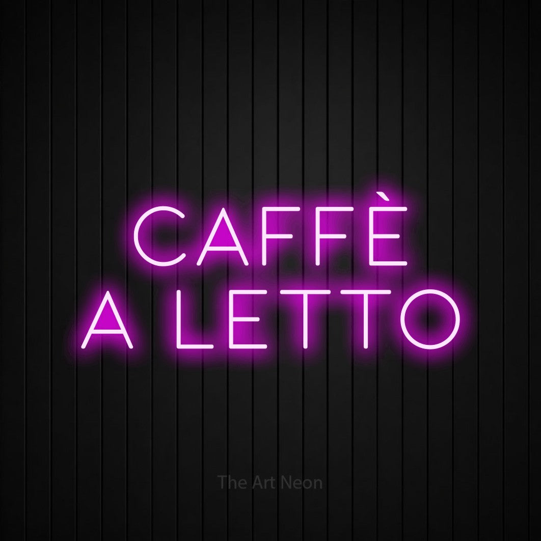 LED neon sign reading “caffè a letto”, arranged in 2 lines.