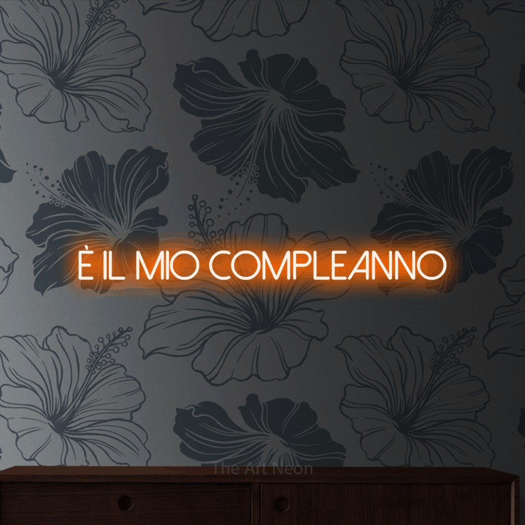 LED neon sign reading “è il mio compleanno”, arranged in a single line.