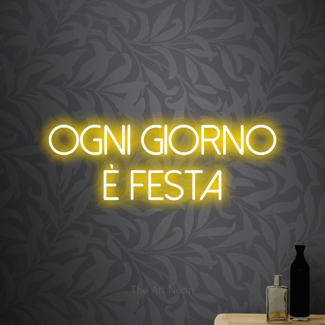 LED neon sign reading “OGNI GIORNO È FESTA”, arranged in 2 lines.