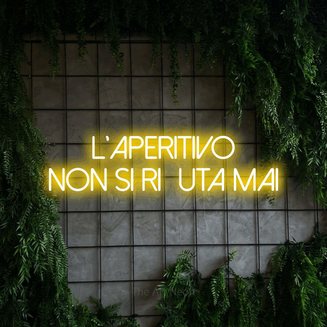 LED neon sign reading “L'APERITIVO non si rifiuta mai”, arranged in 2 lines.