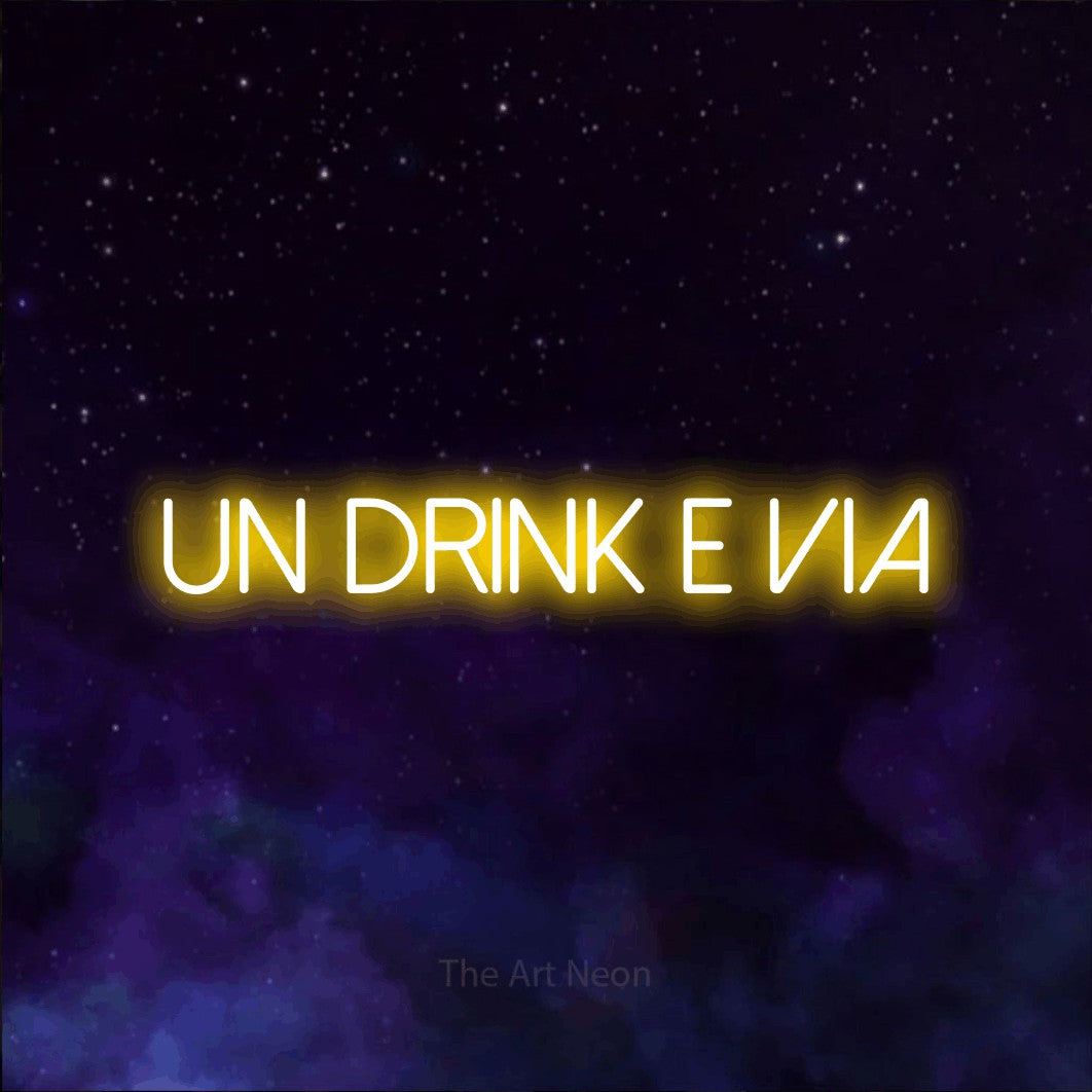 LED neon sign reading “un drink e via”, arranged in a single line.