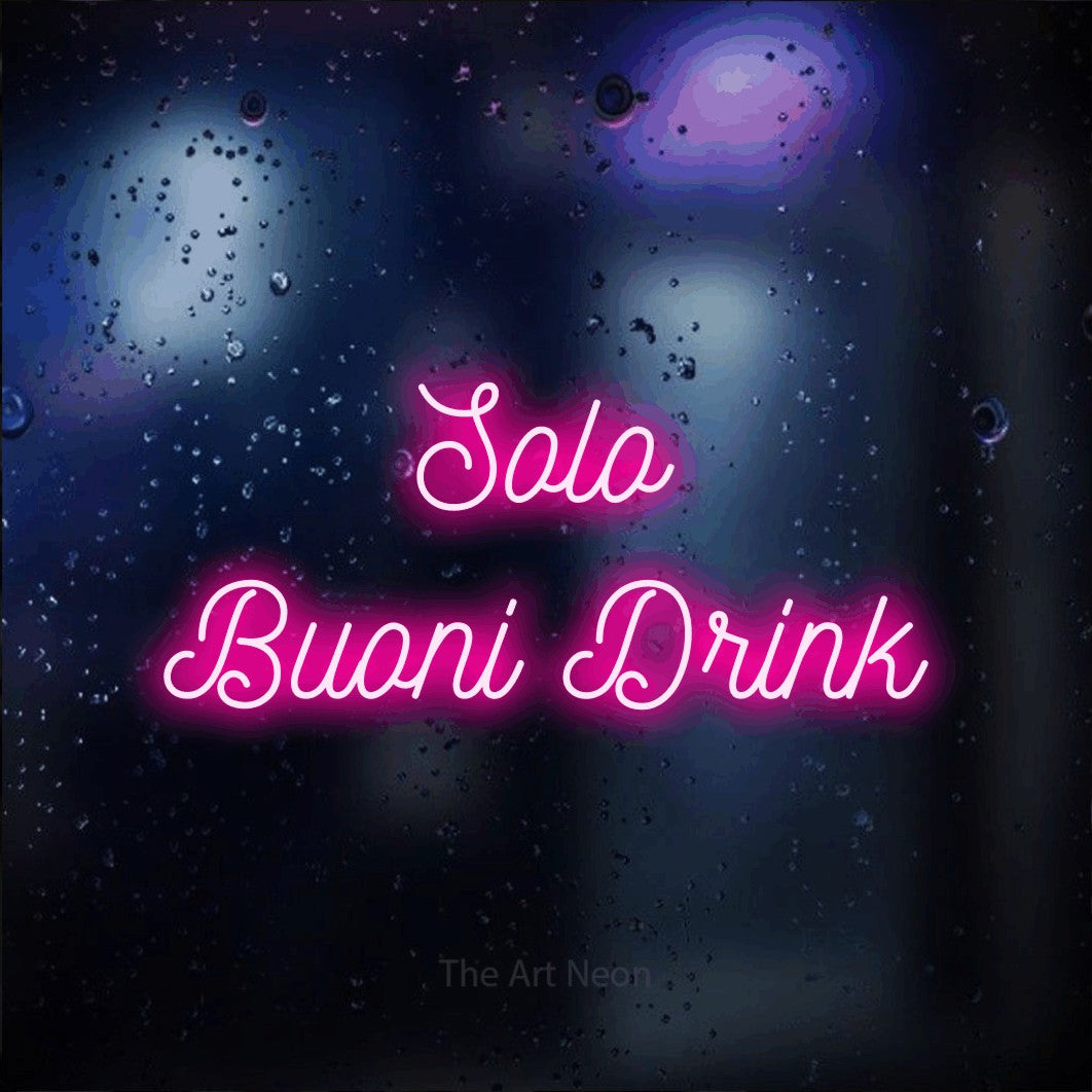 LED neon sign reading “Solo Buoni Drink”, arranged in 2 lines.