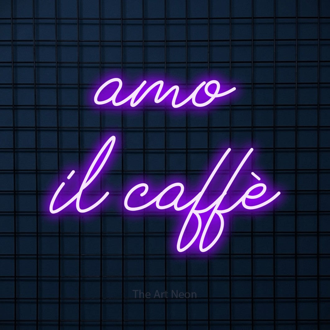 LED neon sign reading “amo il caffè”, arranged in 2 lines.