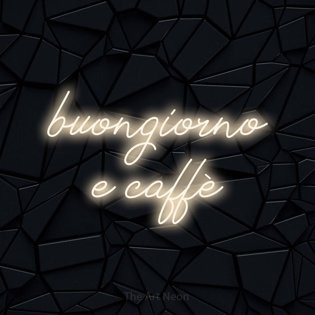 LED neon sign reading “buongiorno e caffè”, arranged in 2 lines.