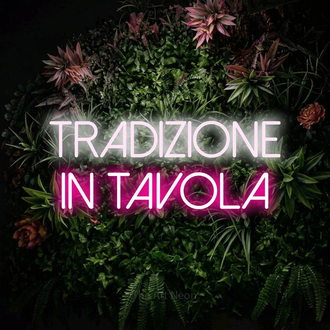 LED neon sign reading “TRADIZIONE IN TAVOLA”, arranged in 2 lines.