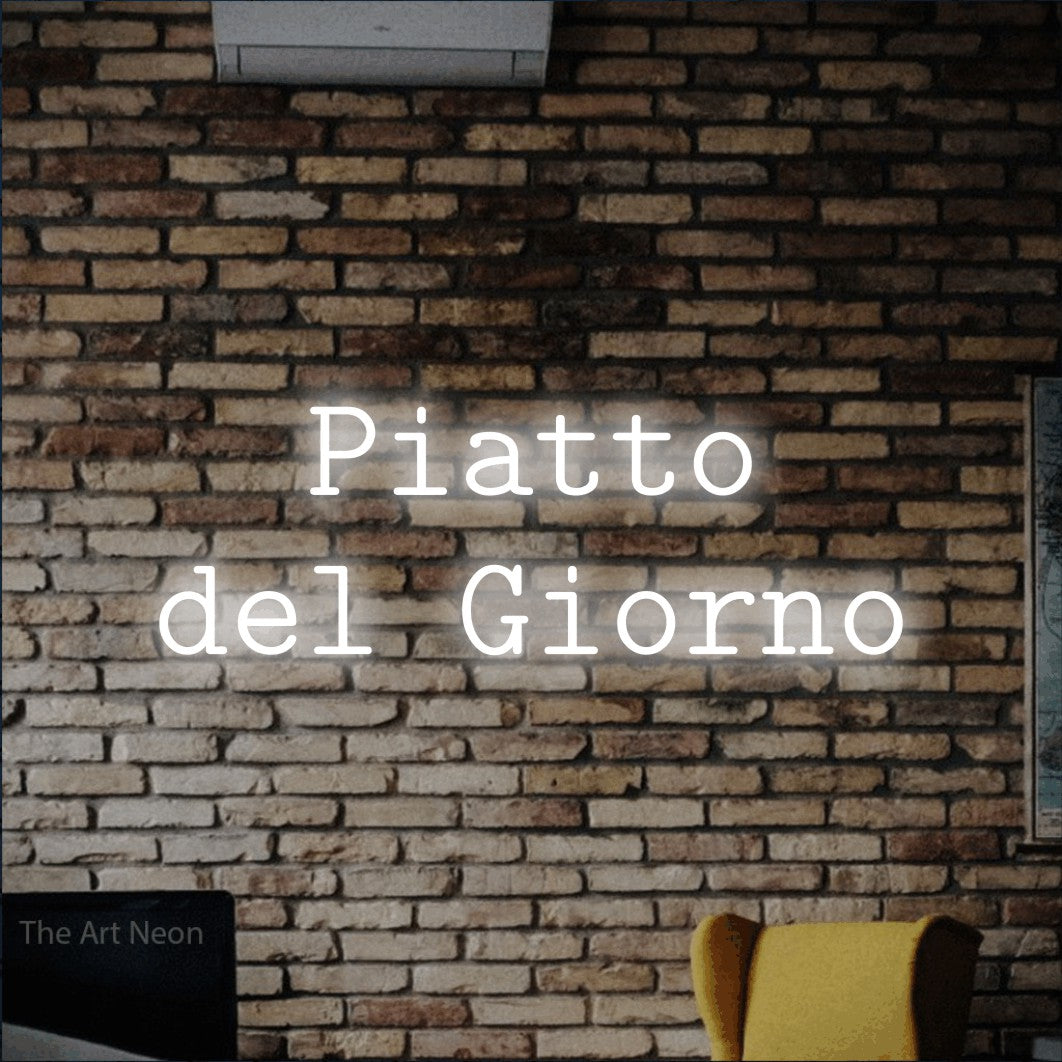 LED neon sign reading “Piatto del Giorno”, arranged in 2 lines.