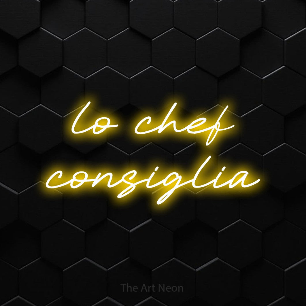 LED neon sign reading “lo chef consiglia”, arranged in 2 lines.