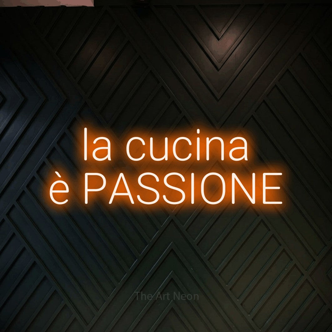 LED neon sign reading “la cucina è PASSIONE”, arranged in 2 lines.