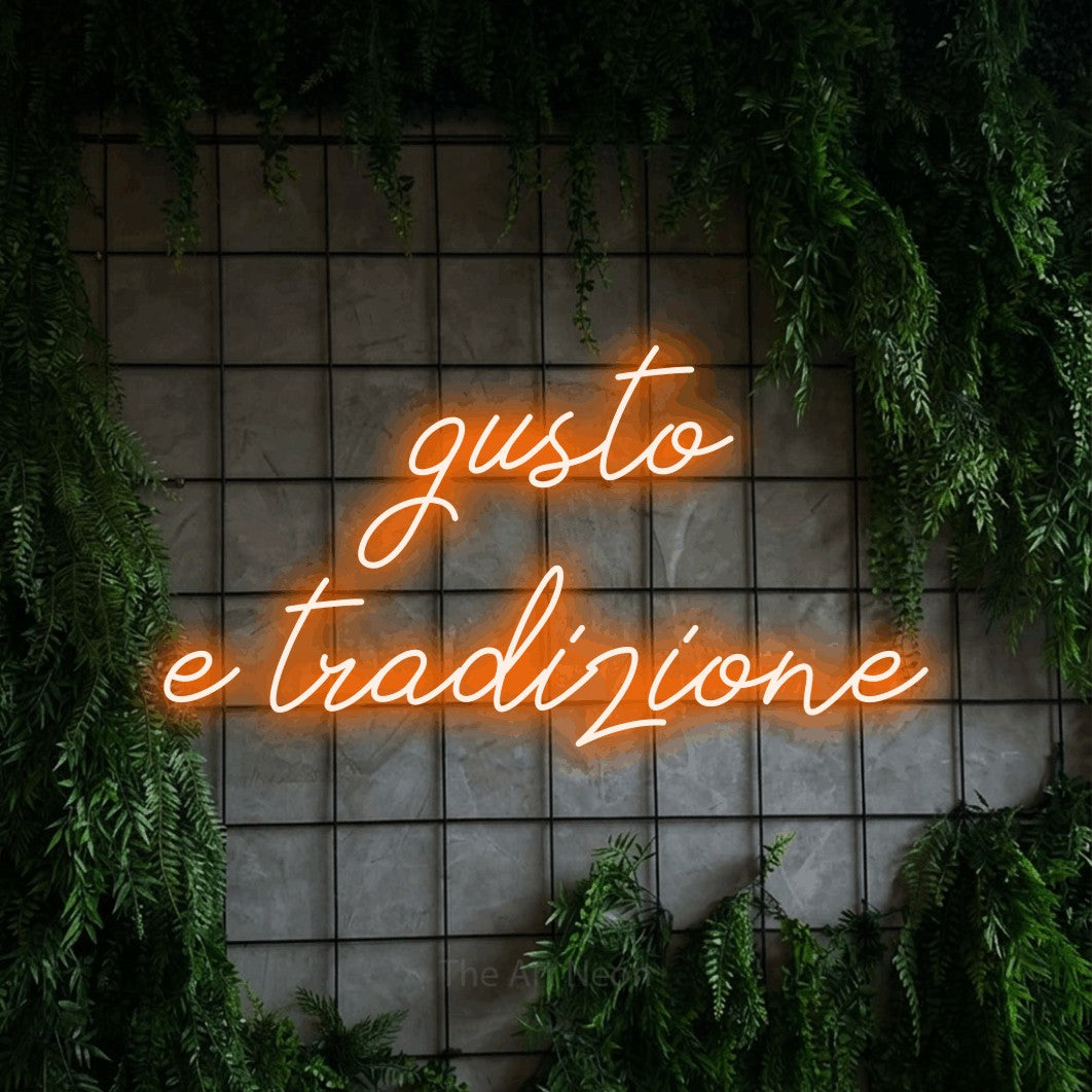 LED neon sign reading “gusto e tradizione”, arranged in 2 lines.