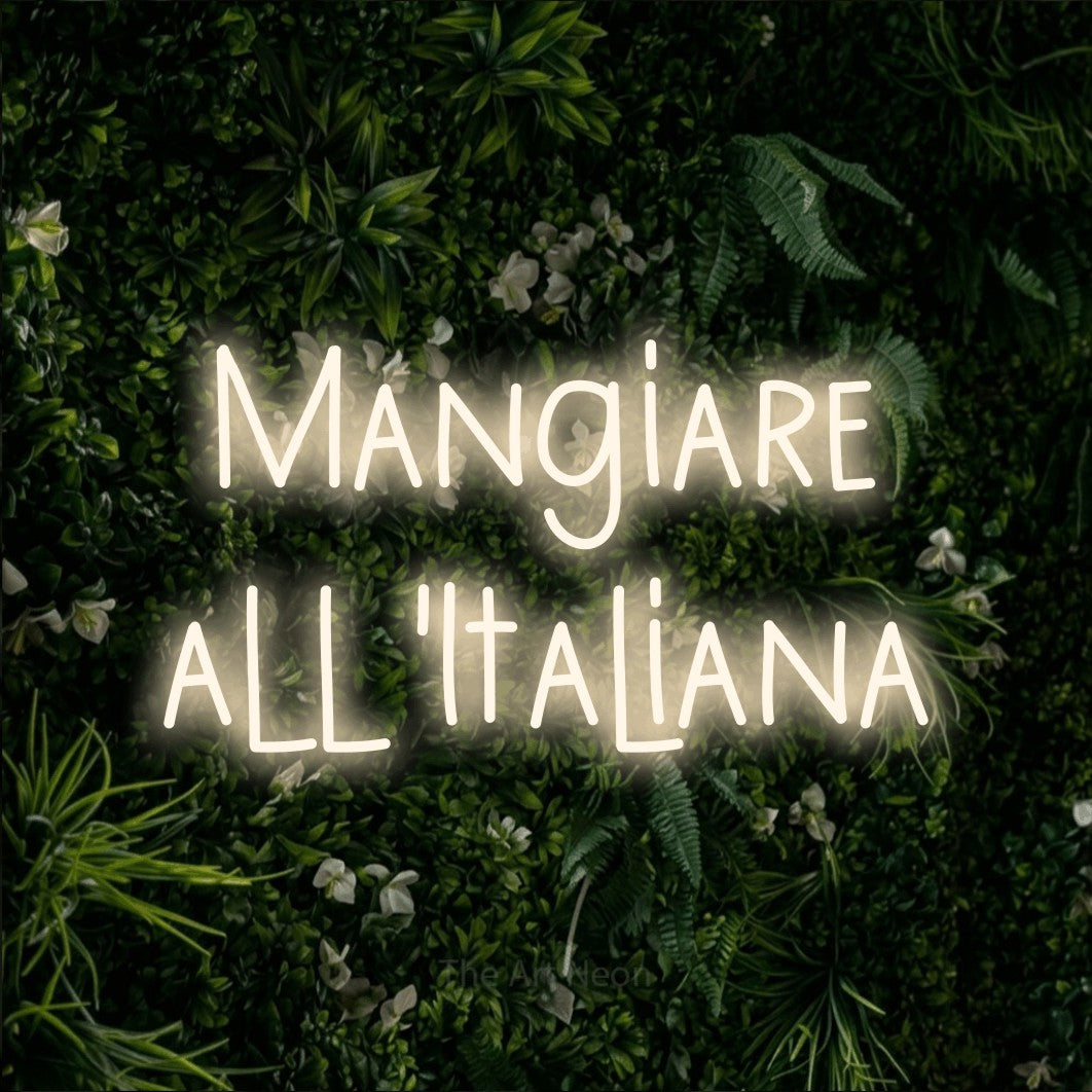 LED neon sign reading “Mangiare all'Italiana”, arranged in 2 lines.