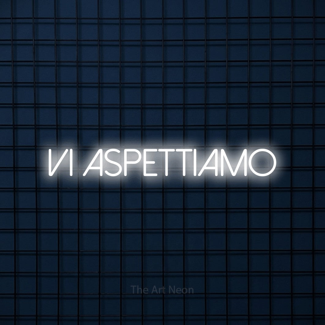 LED neon sign reading “Vi Aspettiamo”, arranged in a single line.