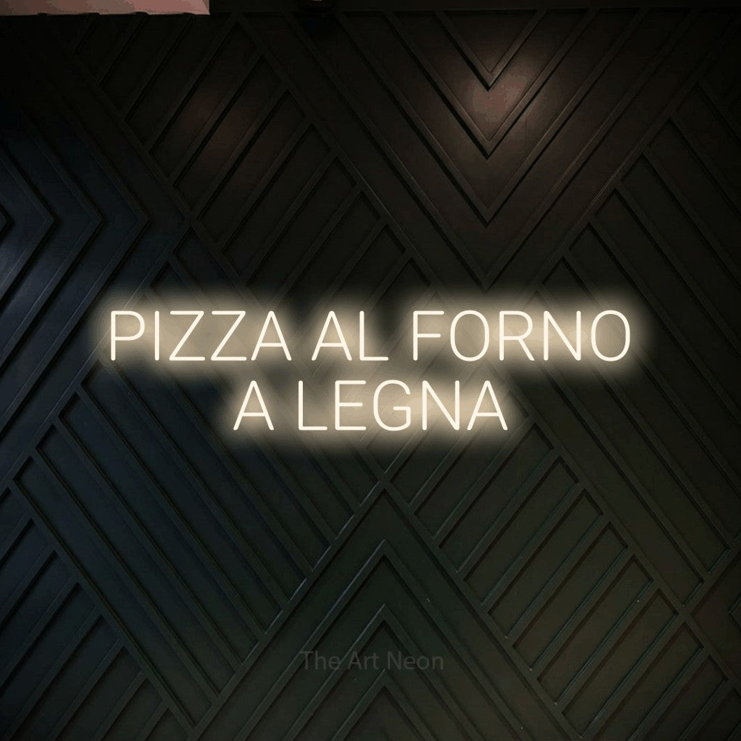 LED neon sign reading “PIZZA AL FORNO A LEGNA”, arranged in 2 lines.