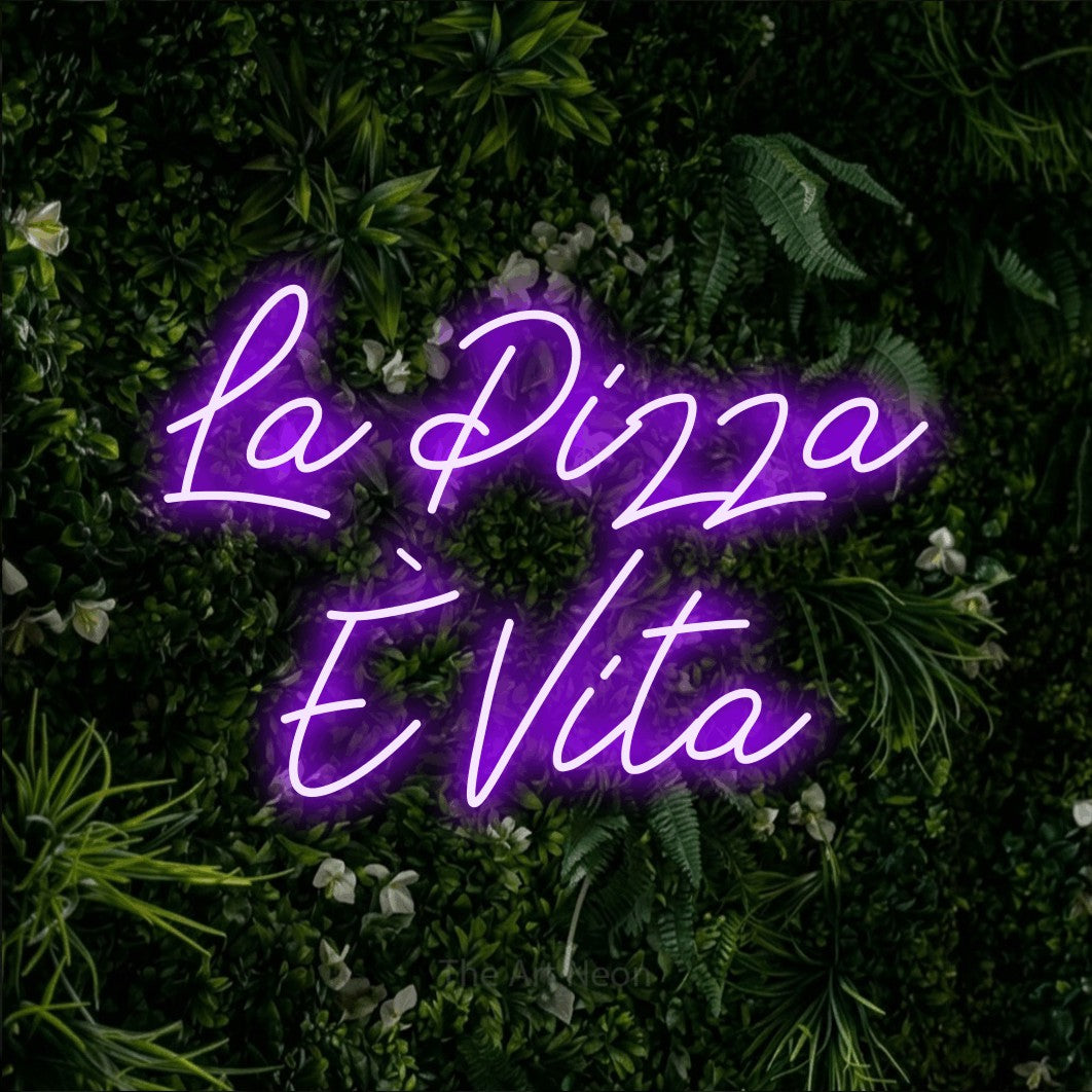 LED neon sign reading “La Pizza È Vita”, arranged in 2 lines.