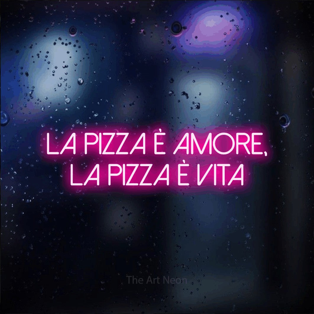 LED neon sign reading “la pizza è amore, la pizza è vita”, arranged in 2 lines.