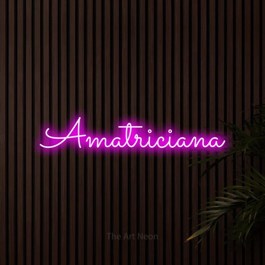 LED neon sign reading “Amatriciana”, arranged in a single line.