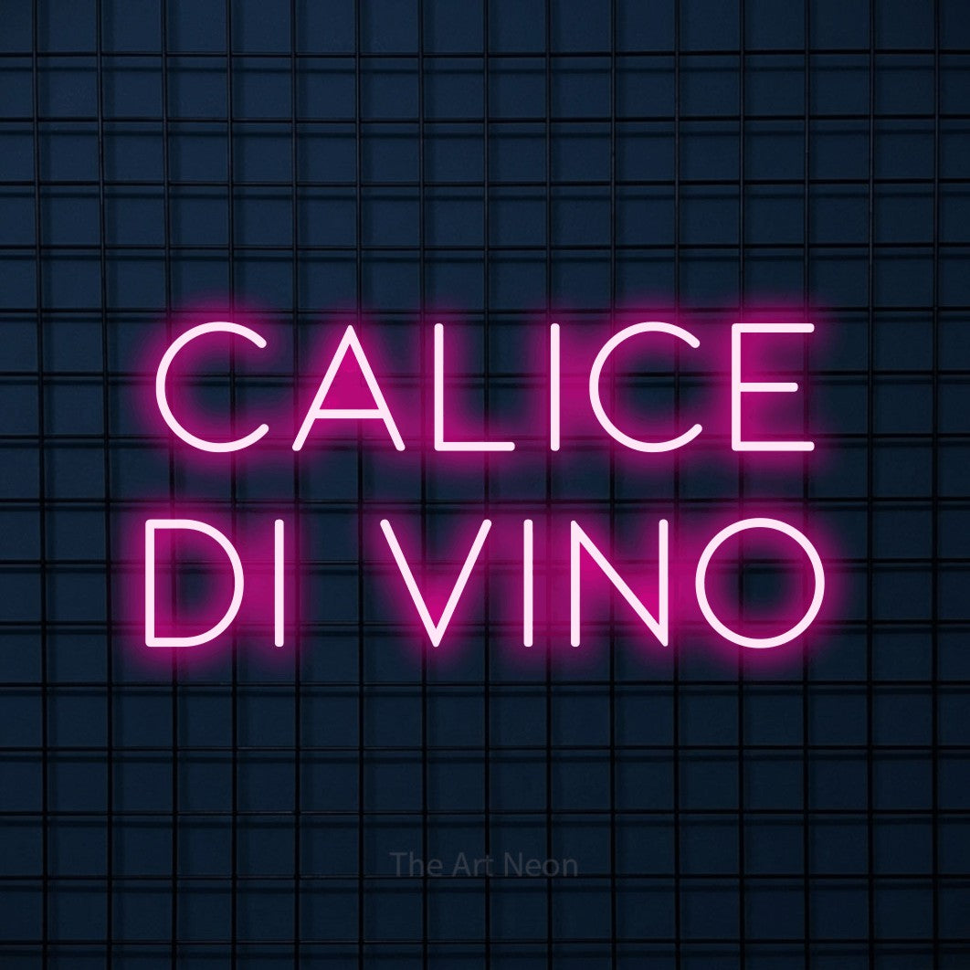 LED neon sign reading “Calice di Vino”, arranged in 2 lines.