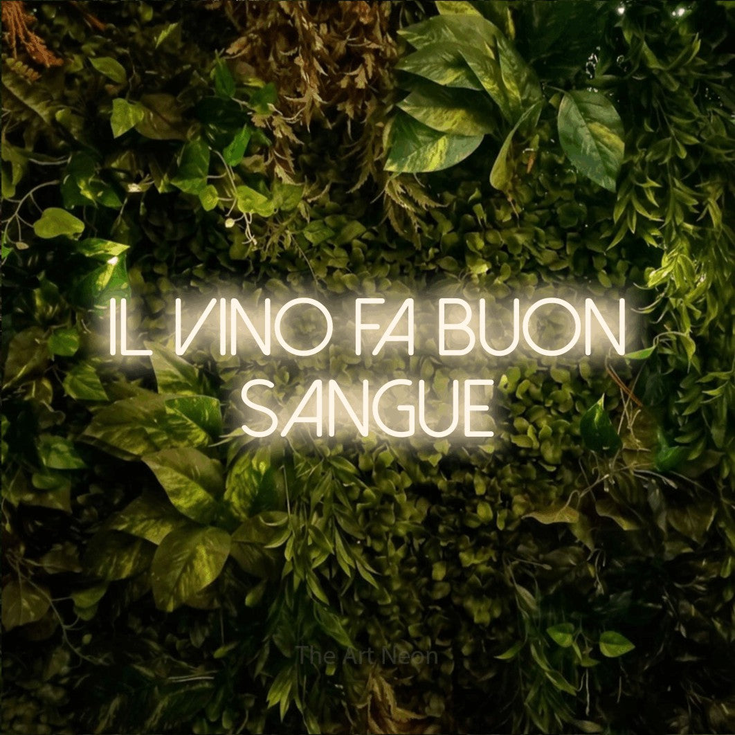 LED neon sign reading “Il Vino Fa Buon Sangue”, arranged in 2 lines.