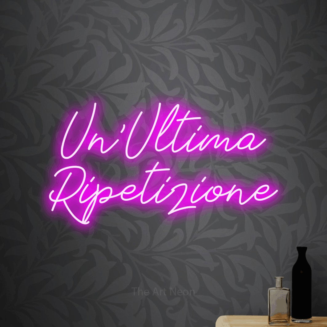 LED neon sign reading “Un'Ultima Ripetizione”, arranged in 2 lines.