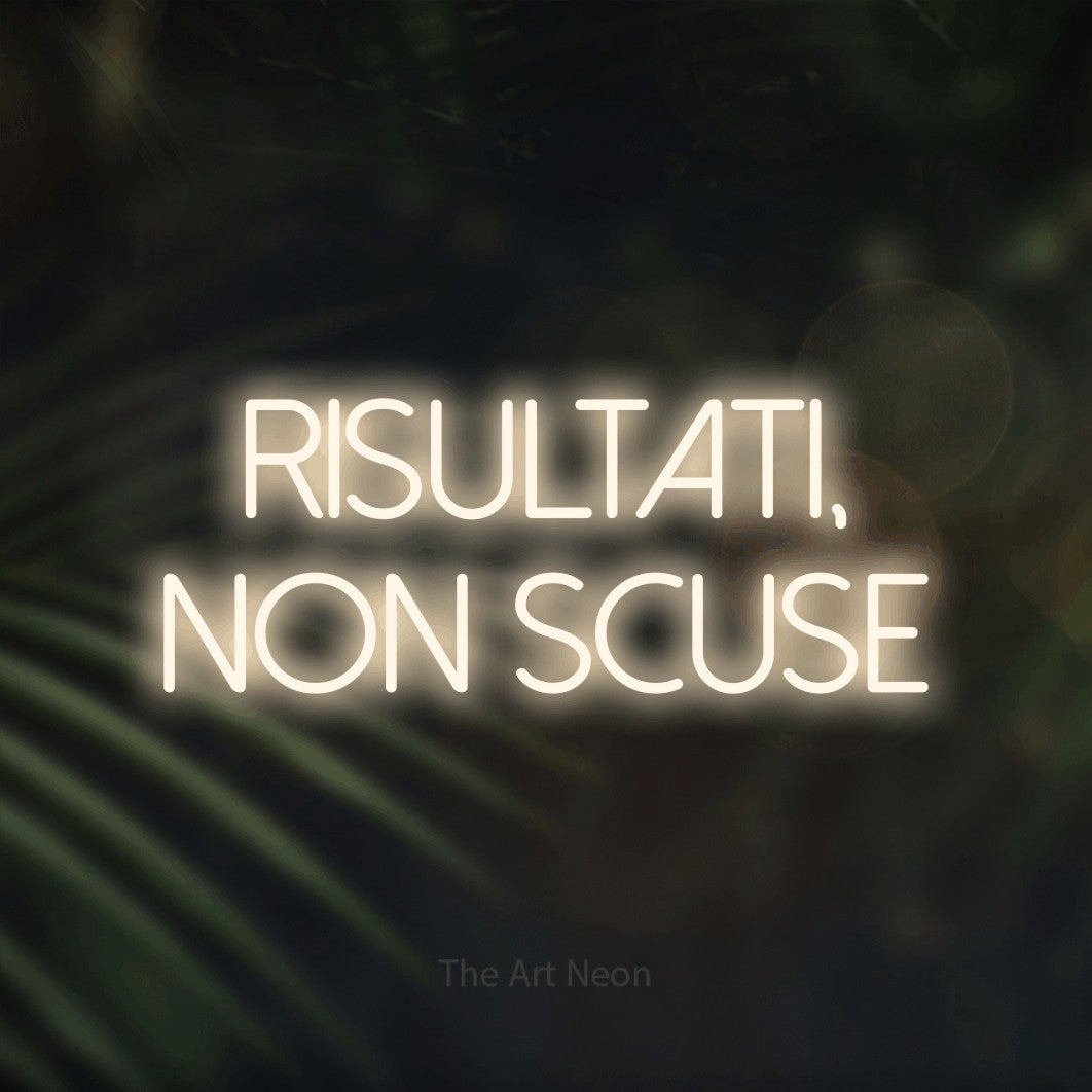 LED neon sign reading “RISULTATI, NON SCUSE”, arranged in 2 lines.