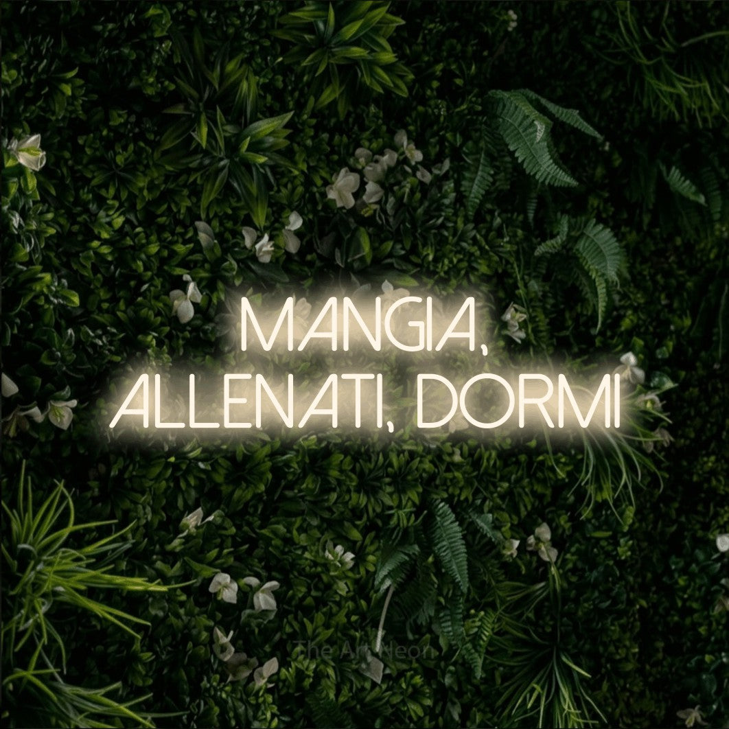 LED neon sign reading “Mangia, Allenati, Dormi”, arranged in 2 lines.