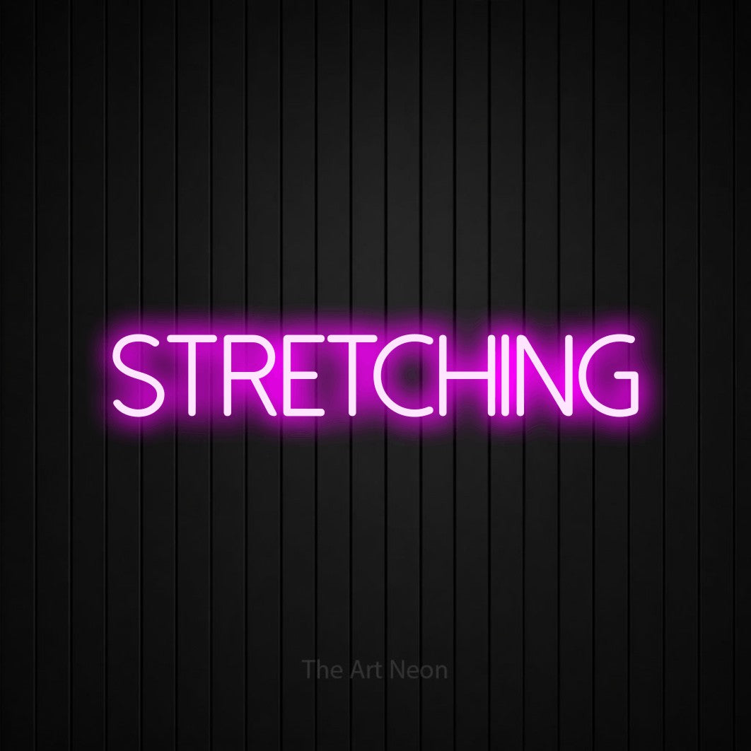 LED neon sign reading “STRETCHING”, arranged in a single line.