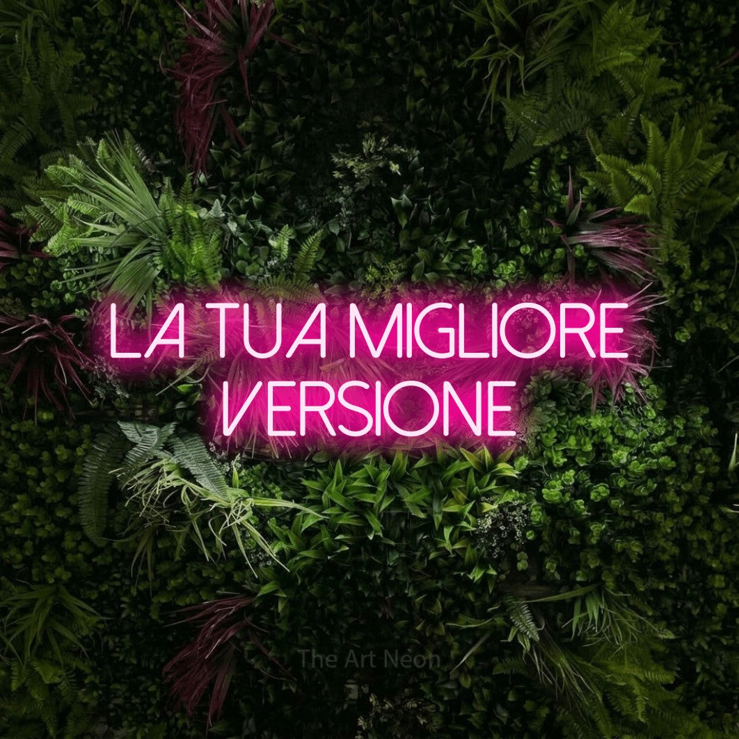 LED neon sign reading “La Tua Migliore Versione”, arranged in 2 lines.
