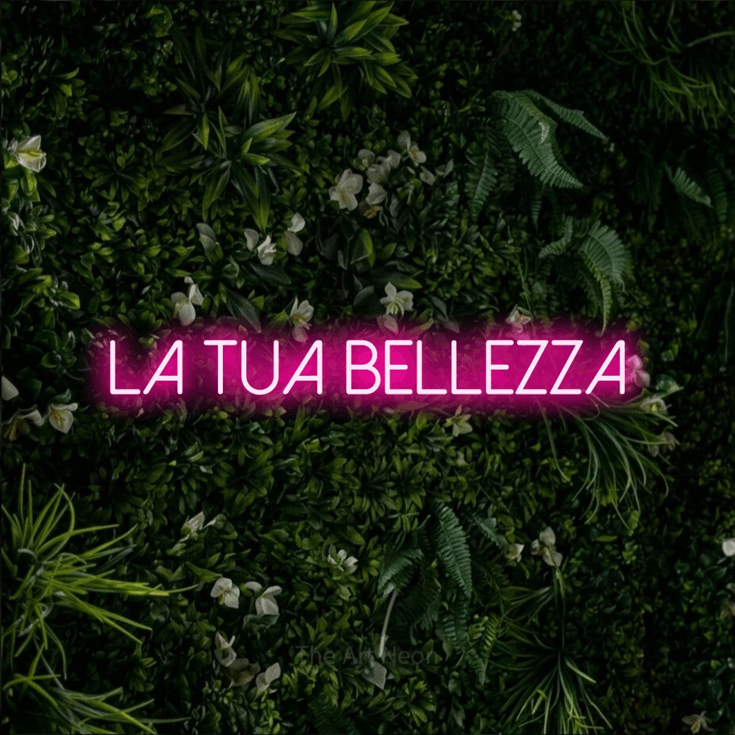 LED neon sign reading “La Tua Bellezza”, arranged in a single line.