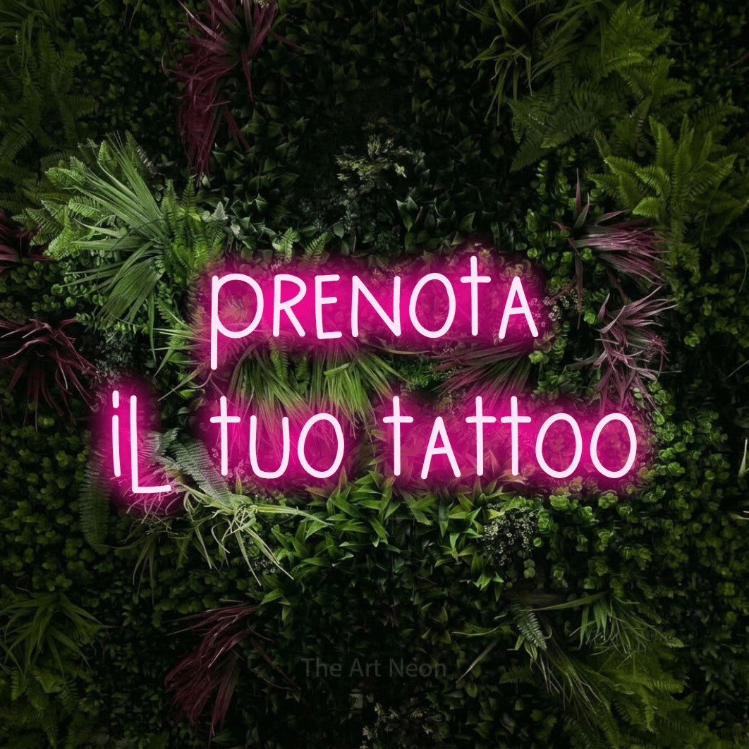 LED neon sign reading “prenota il tuo tattoo”, arranged in 2 lines.