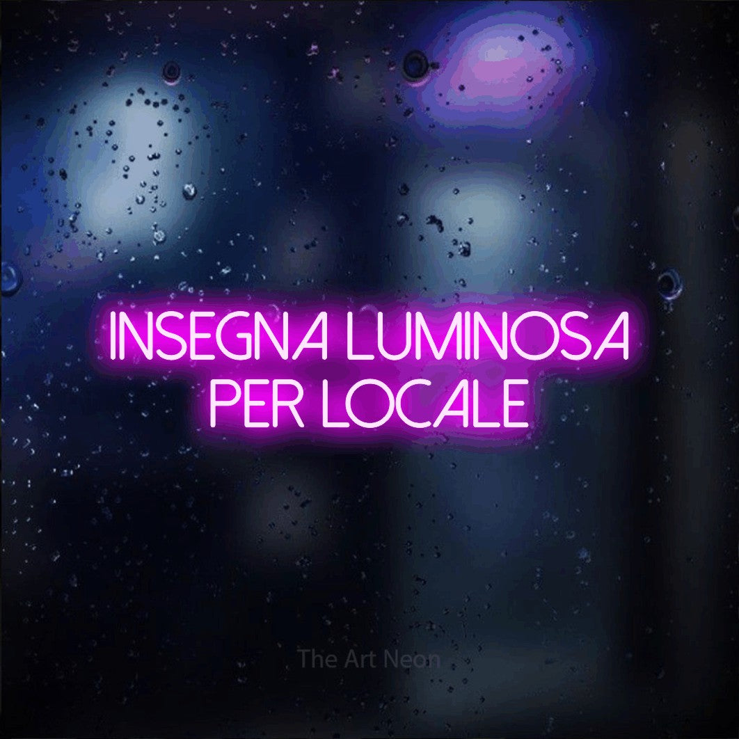 LED neon sign reading “Insegna Luminosa per Locale”, arranged in 2 lines.