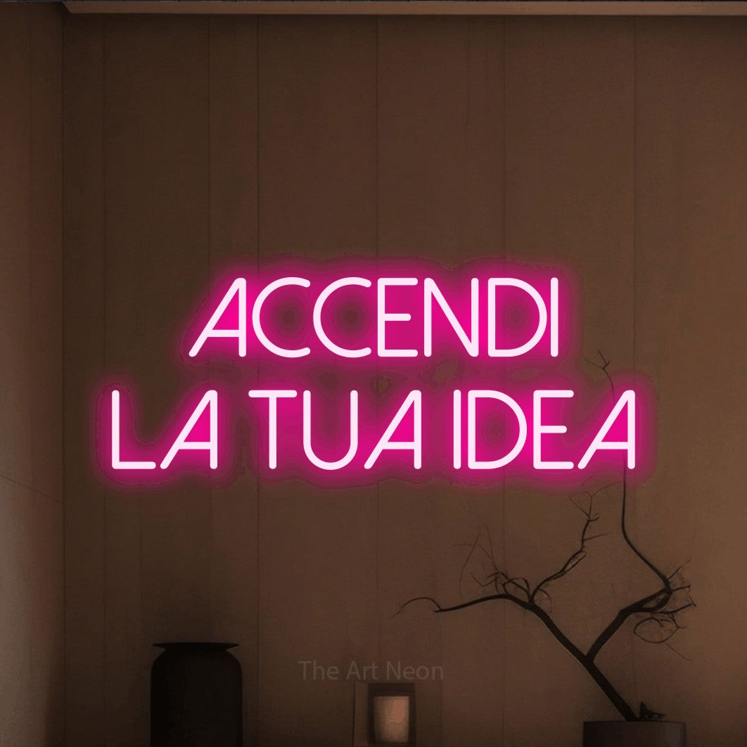 LED neon sign reading “ACCENDI la tua idea”, arranged in 2 lines.
