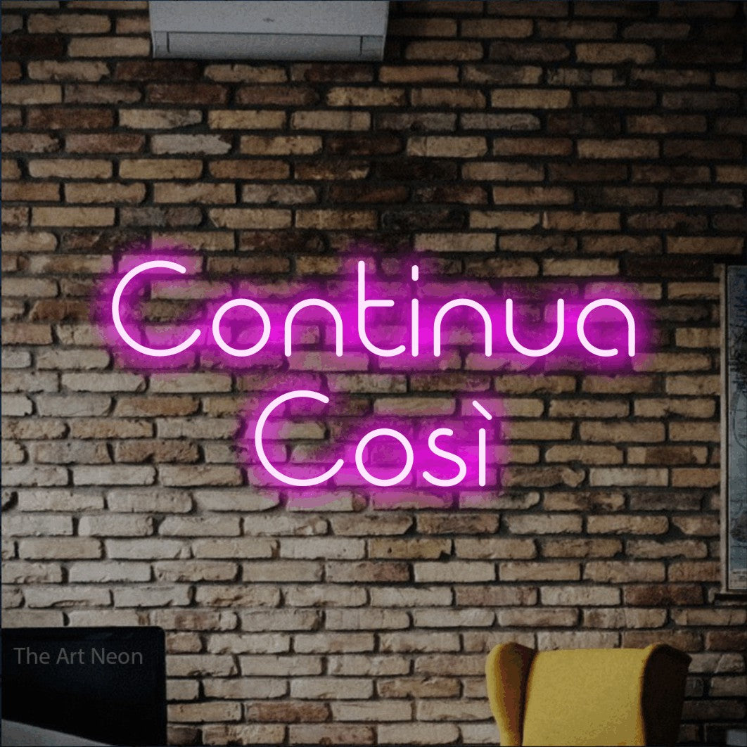 LED neon sign reading “Continua Così”, arranged in 2 lines.