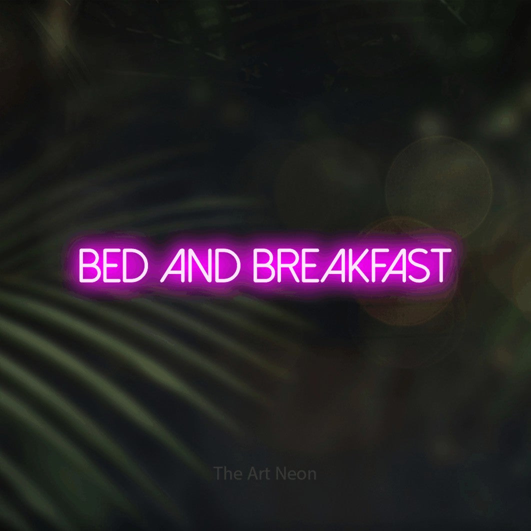 LED neon sign reading “Bed And Breakfast”, arranged in a single line.