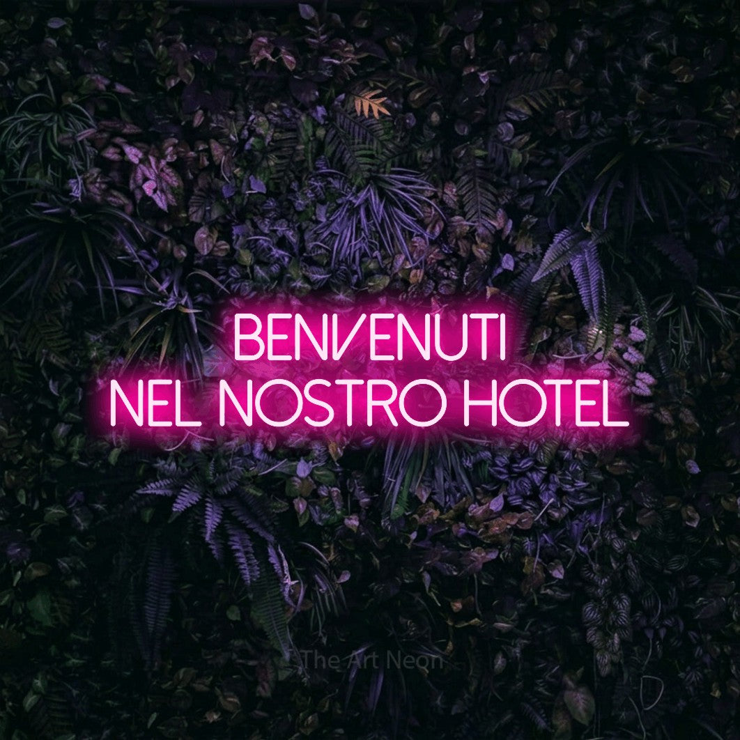 LED neon sign reading “benvenuti nel nostro hotel”, arranged in 2 lines.