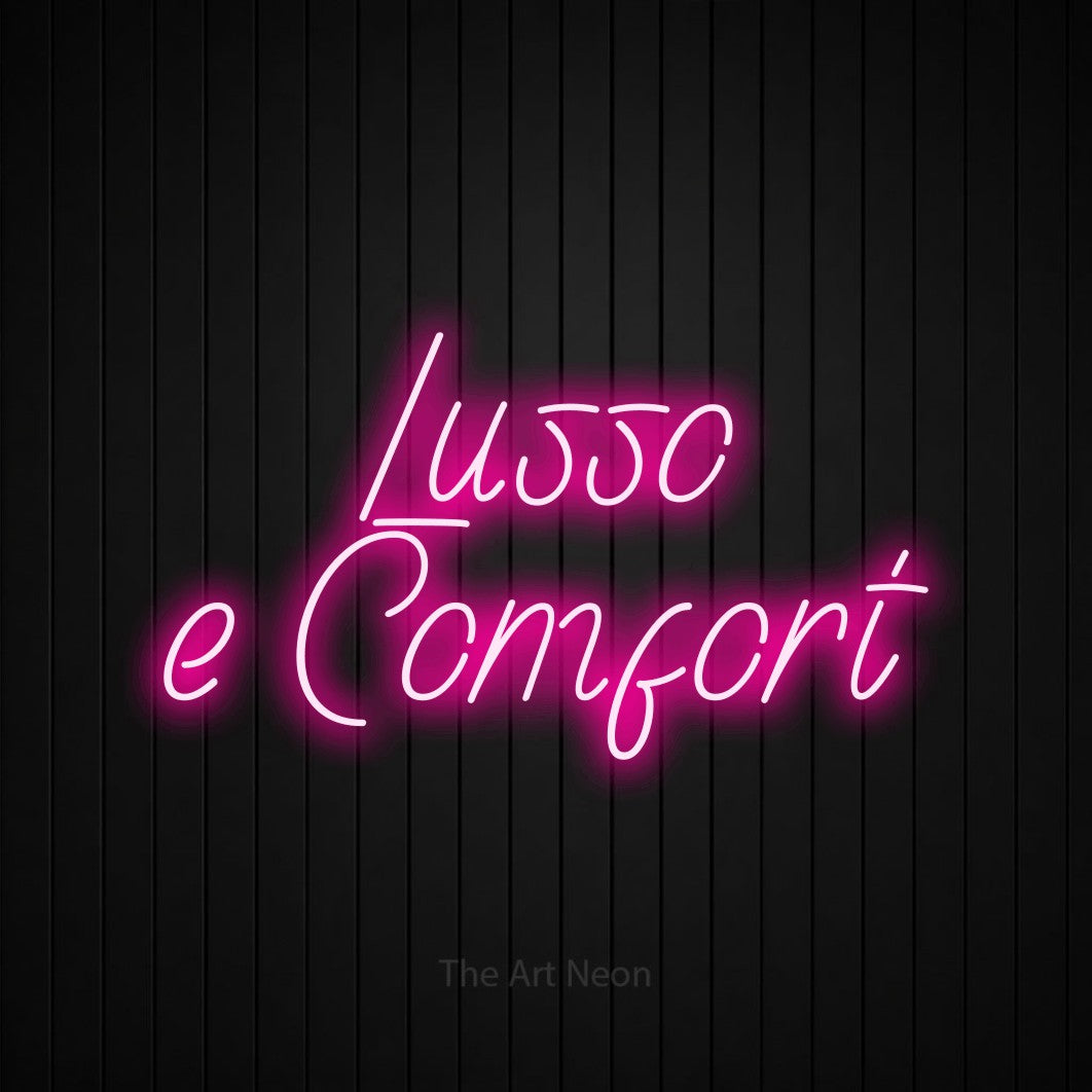 LED neon sign reading “Lusso e Comfort”, arranged in 2 lines.