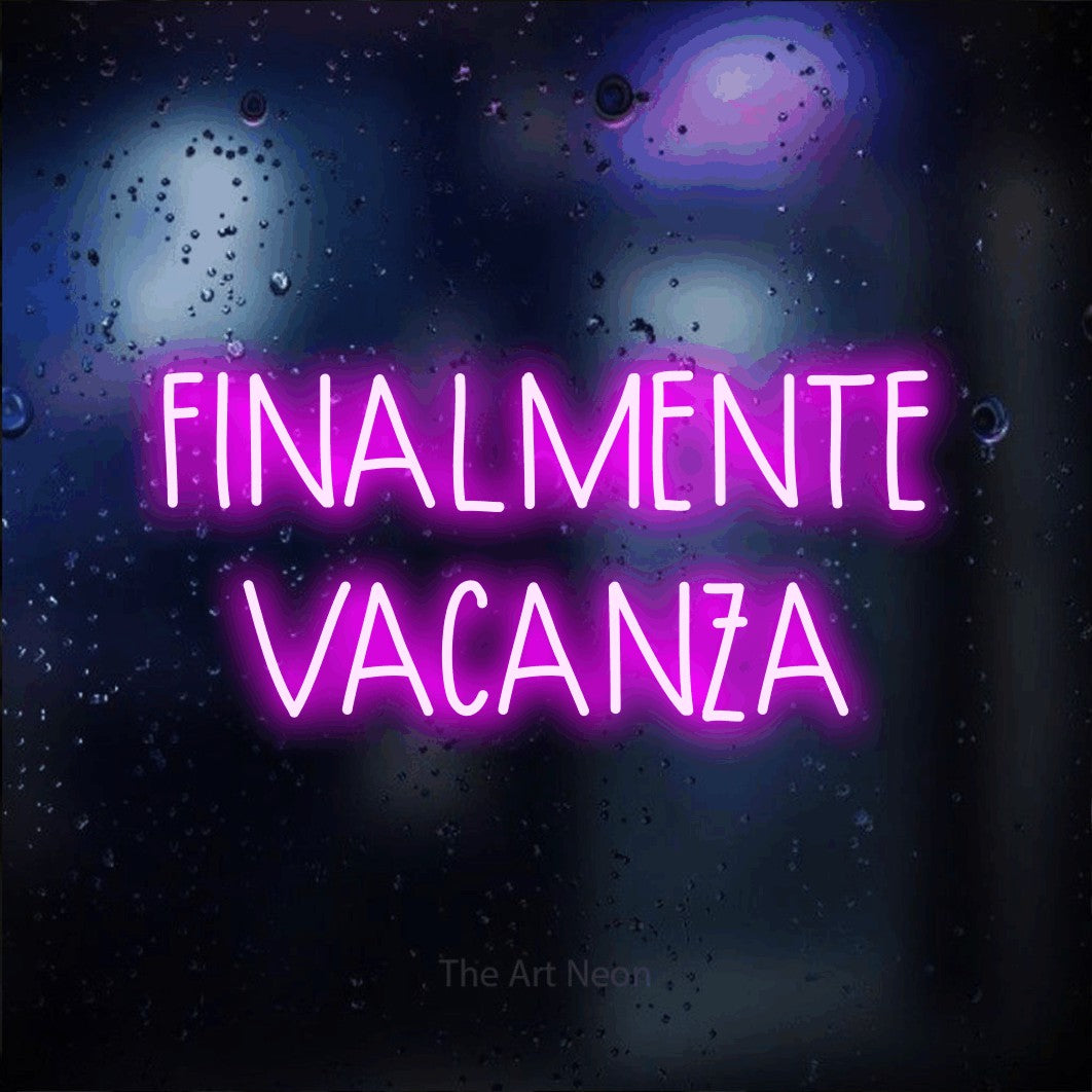 LED neon sign reading “FINALMENTE VACANZA”, arranged in 2 lines.