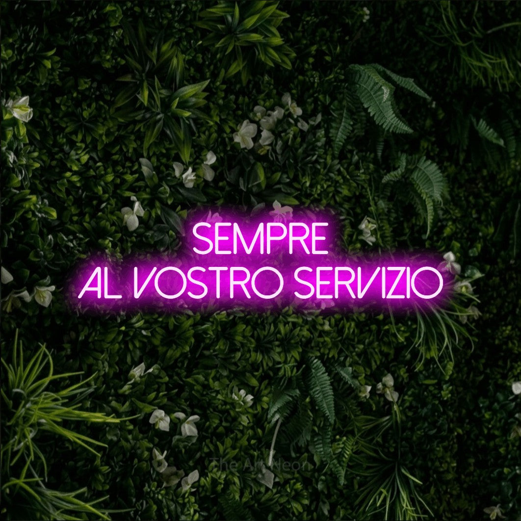 LED neon sign reading “Sempre al Vostro Servizio”, arranged in 2 lines.
