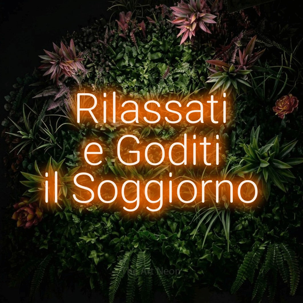 LED neon sign reading “Rilassati e Goditi il Soggiorno”, arranged in 3 lines.