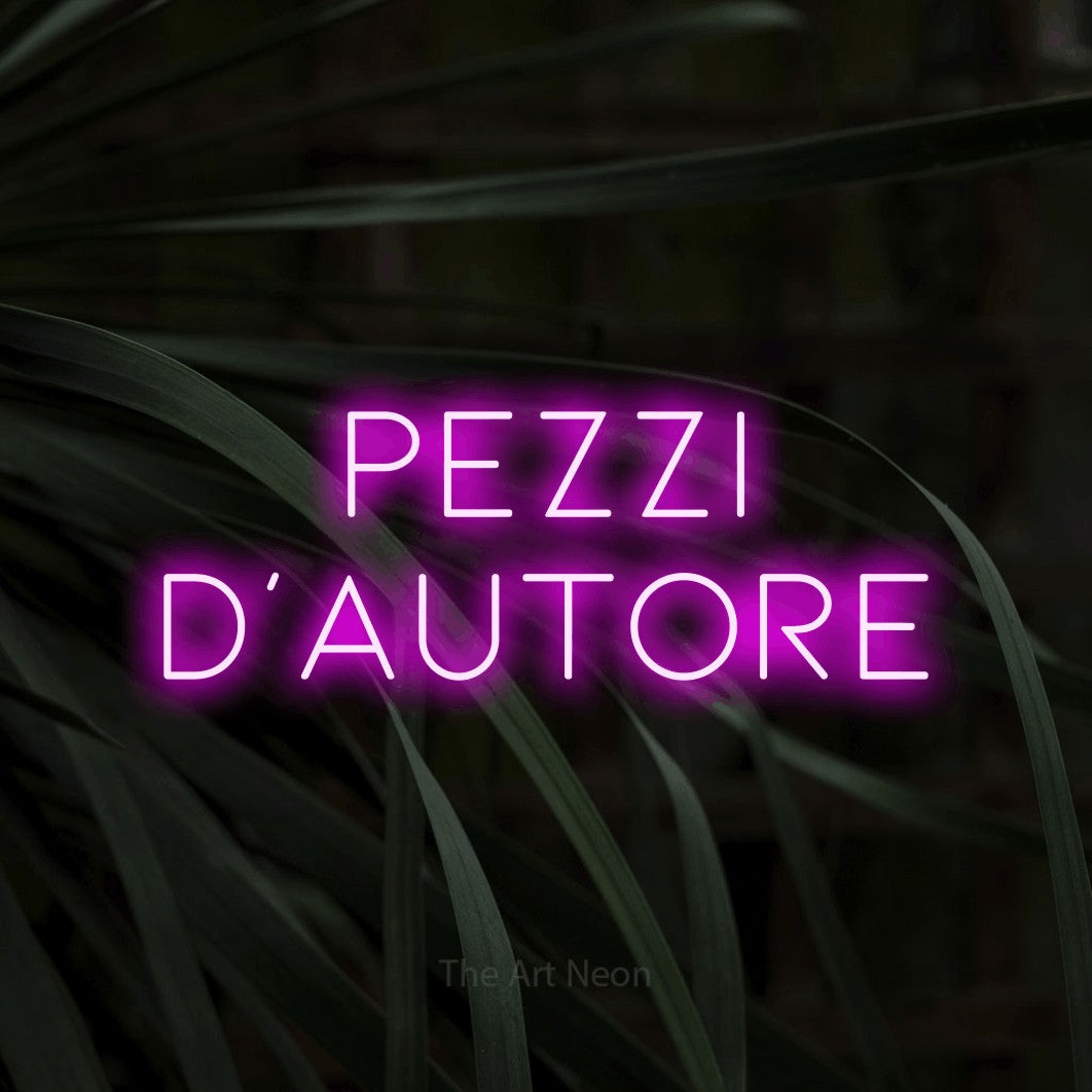 LED neon sign reading “Pezzi d'Autore”, arranged in 2 lines.