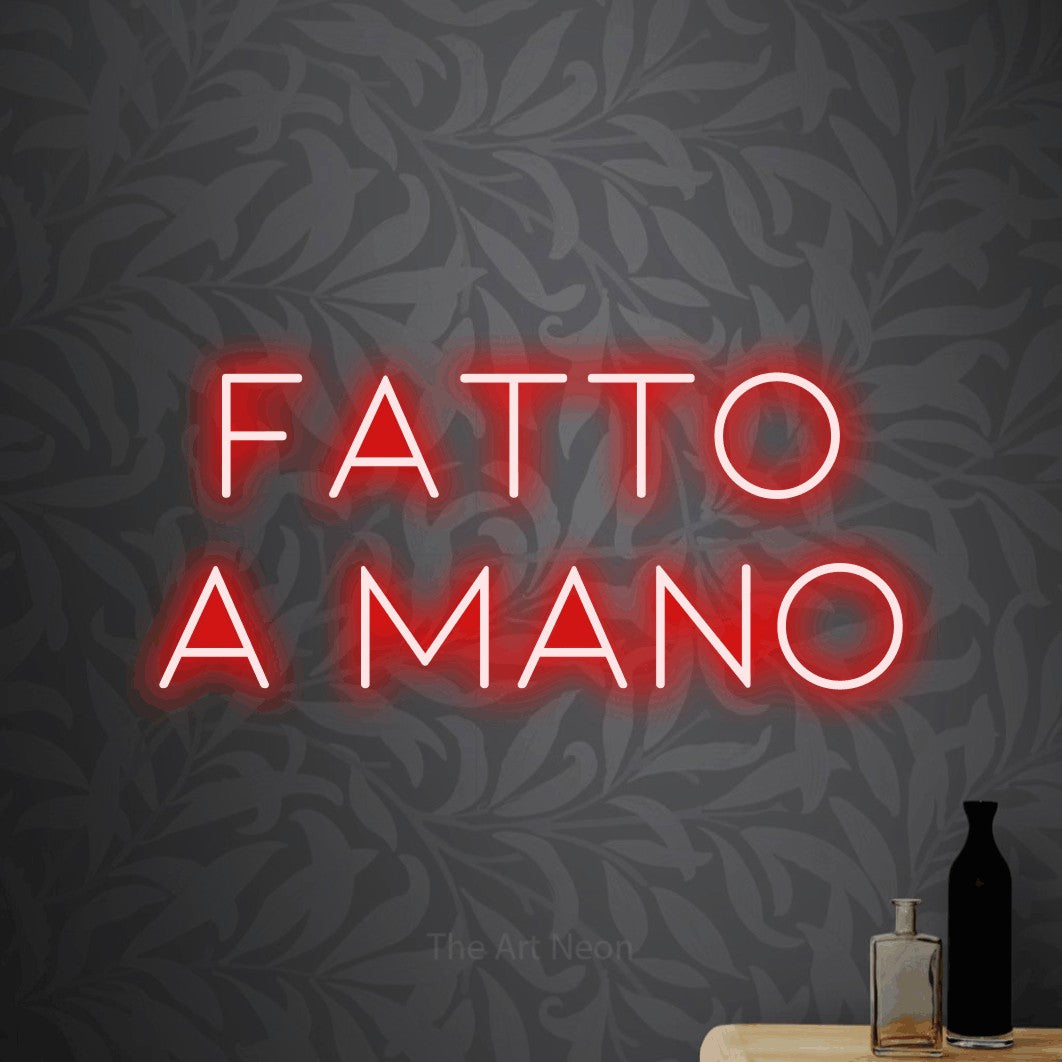 LED neon sign reading “FATTO a mano”, arranged in 2 lines.