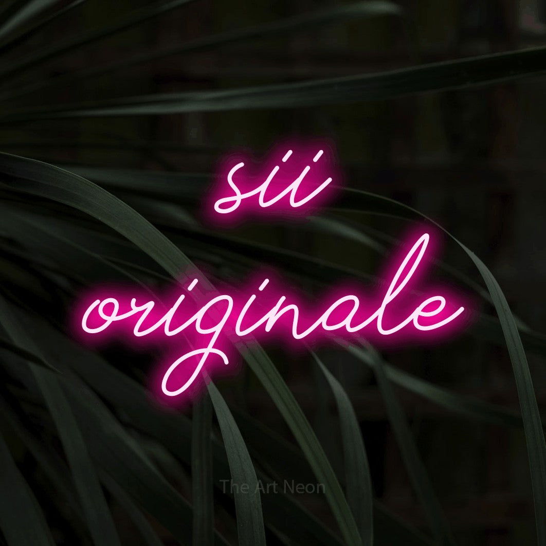 LED neon sign reading “sii originale”, arranged in 2 lines.