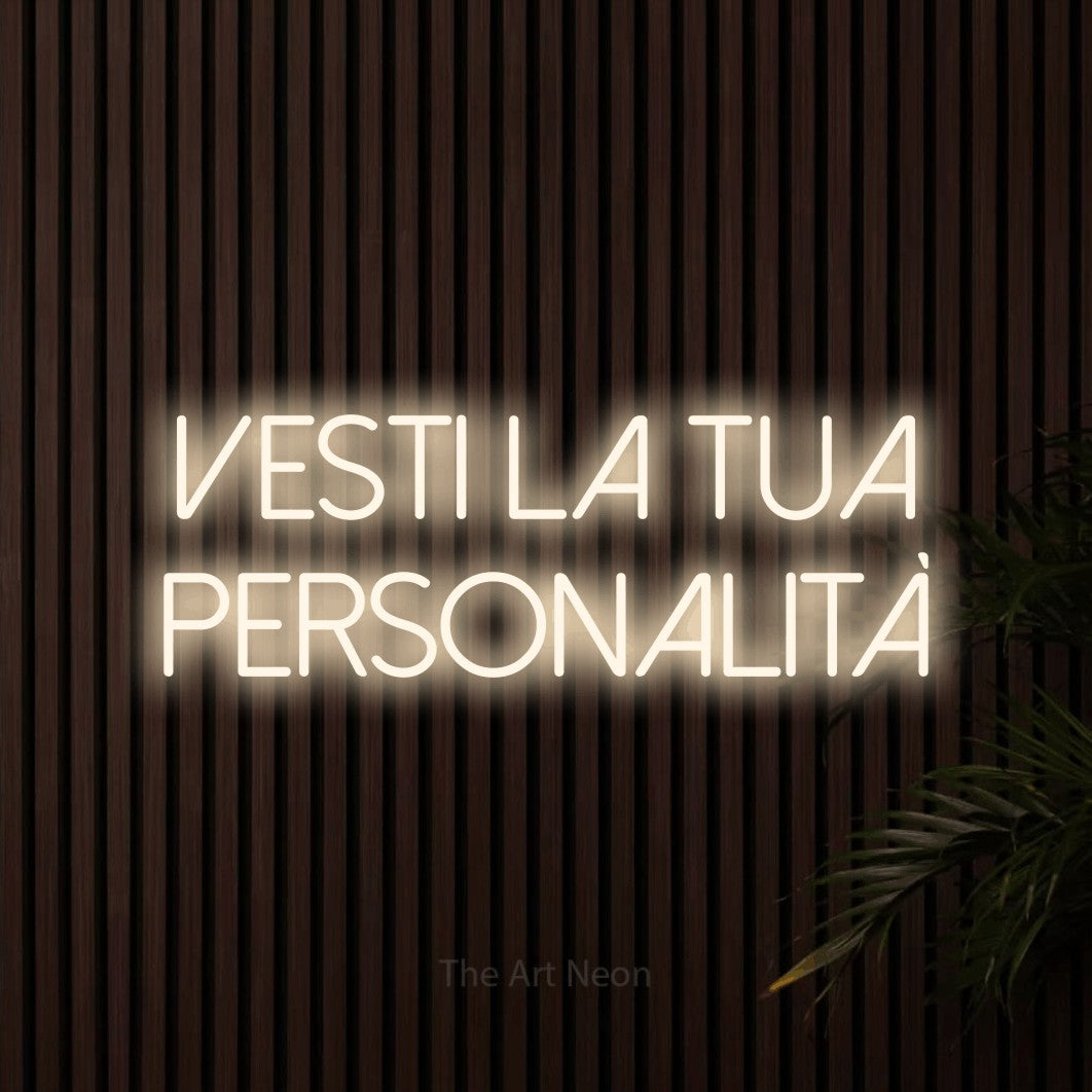 LED neon sign reading “Vesti la Tua Personalità”, arranged in 2 lines.