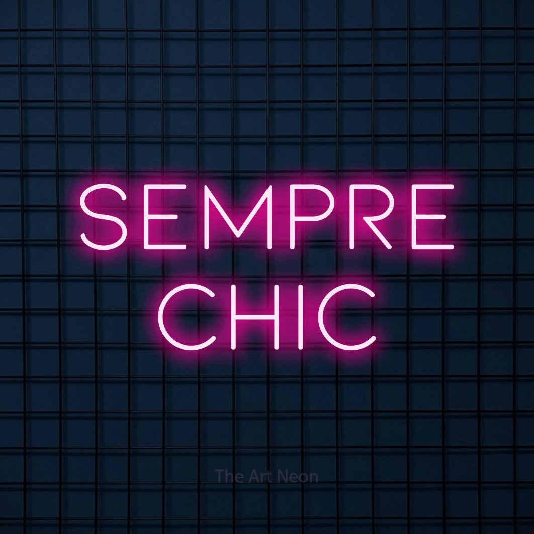 LED neon sign reading “Sempre Chic”, arranged in 2 lines.