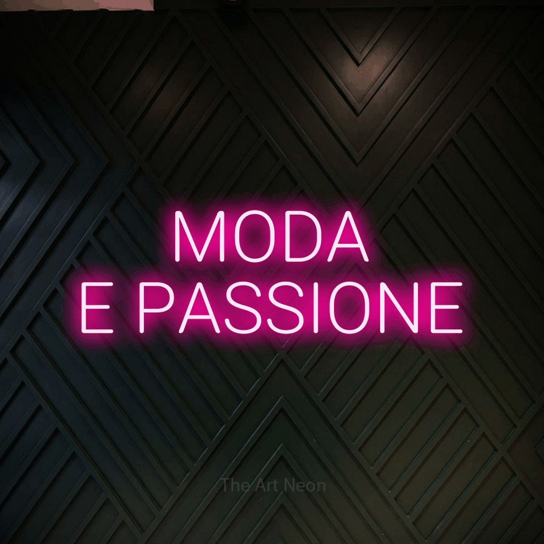 LED neon sign reading “MODA E PASSIONE”, arranged in 2 lines.