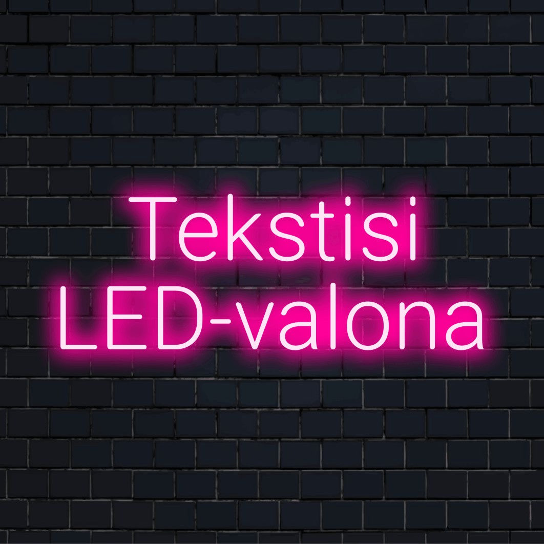 LED-valokyltti tekstillä "Tekstisi LED-valona"