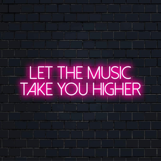 Colorful custom LED neon sign stating Let The Music Take You Higher, a vibrant addition to your creative space.