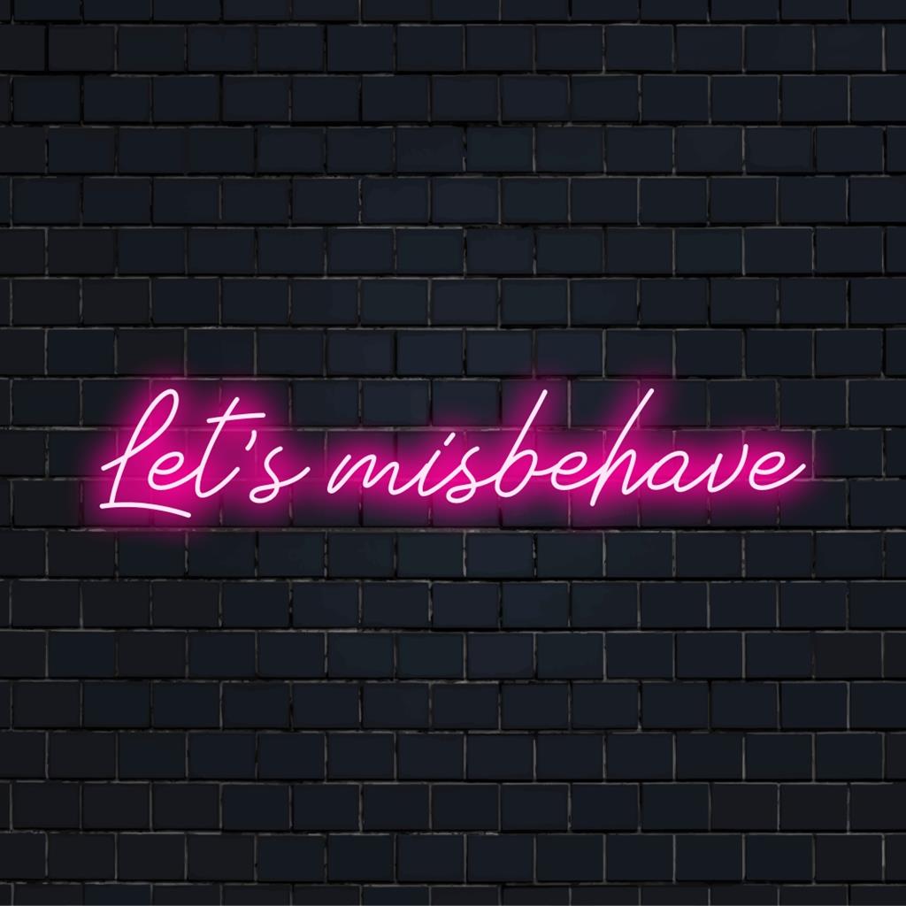 Panneau LED ludique Let's Misbehave, parfait pour les espaces dynamiques ; mélange l'art des citations au néon avec un décor LED personnalisé.