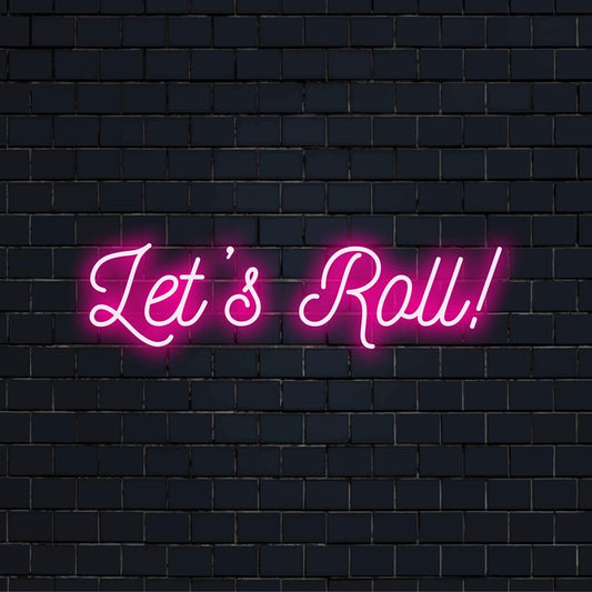 Custom LED neon sign featuring the words Let's Roll! in vibrant, glowing letters, perfect for unique neon light decor.